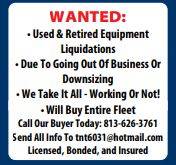 WANTED:  • Used & Retired Equipment  Liquidations• Due To Going Out Of Business Or  Downsizing• 